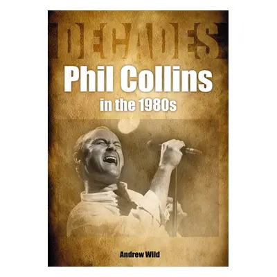 "Phil Collins in the 80s: Decades" - "" ("Wild Andrew")