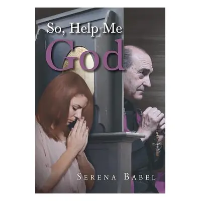 "So, Help Me God" - "" ("Babel Serena")