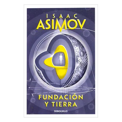 "Fundacin Y Tierra / Foundation and Earth" - "" ("Asimov Isaac")