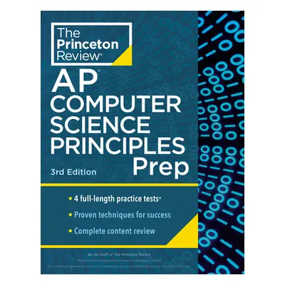 "Princeton Review AP Computer Science Principles Prep, 3rd Edition: 4 Practice Tests + Complete 