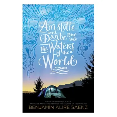 Aristotle and Dante Dive Into the Waters of the World (Senz Benjamin Alire)