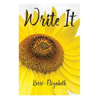 "Write it: Write to reclaim your power" - "" ("Lohrey Kerri Elizabeth")