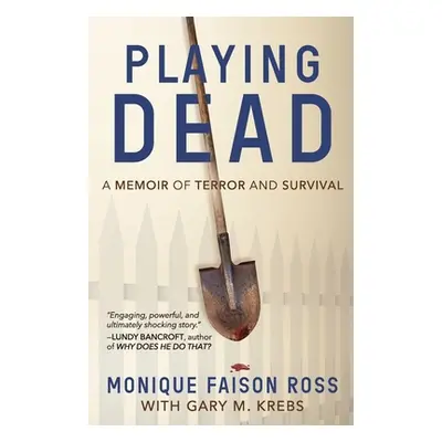 "Playing Dead: A Memoir of Terror and Survival" - "" ("Faison Ross Monique")