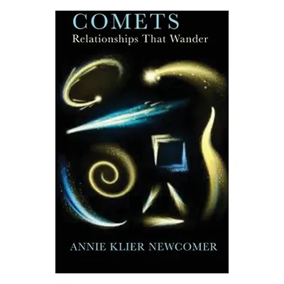 "Comets: Relationships That Wander" - "" ("Newcomer Annie Klier")