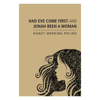 "Had Eve Come First and Jonah Been a Woman" - "" ("Poling Nancy Werking")