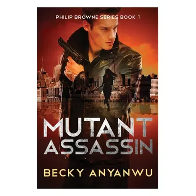 "Mutant Assassin" - "" ("Anyanwu Becky")