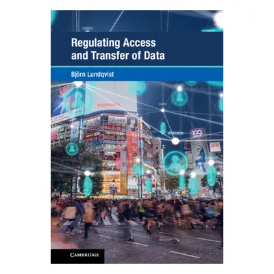 "Regulating Access and Transfer of Data" - "" ("Lundqvist Bjrn")