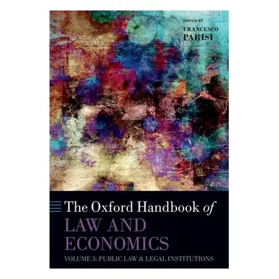 "The Oxford Handbook of Law and Economics: Volume 3: Public Law and Legal Institutions" - "" ("P