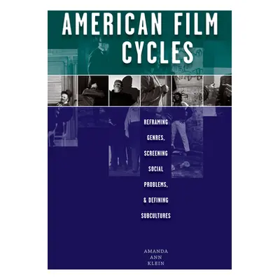 "American Film Cycles: Reframing Genres, Screening Social Problems, and Defining Subcultures" - 