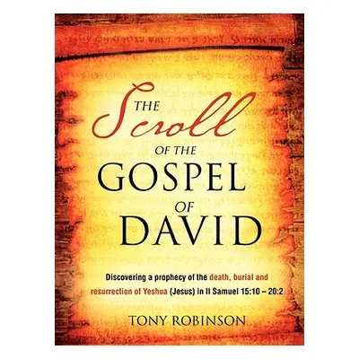 "The Scroll of the Gospel of David" - "" ("Robinson Tony")