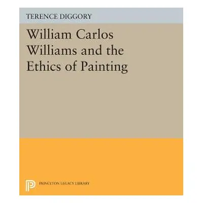 "William Carlos Williams and the Ethics of Painting" - "" ("Diggory Terence")