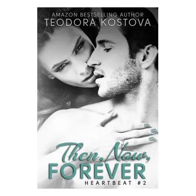 "Then, Now, Forever" - "" ("Kostova Teodora")