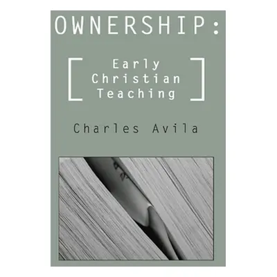 "Ownership: Early Christian Teaching" - "" ("Avila Charles")