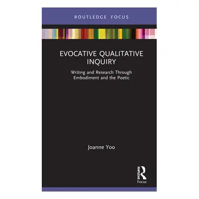 "Evocative Qualitative Inquiry: Writing and Research Through Embodiment and the Poetic" - "" ("Y