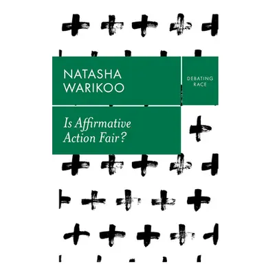 "Is Affirmative Action Fair?: The Myth of Equity in College Admissions" - "" ("Warikoo Natasha")