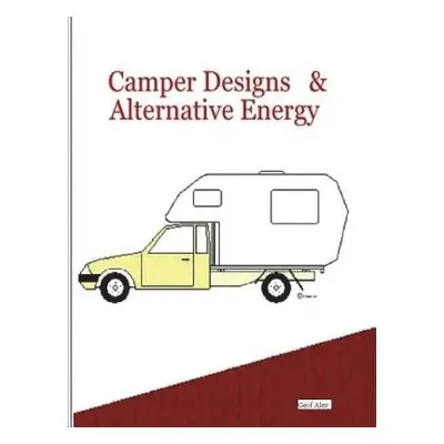 "Camper Designs and Alternative Energy" - "" ("Alex Geof")