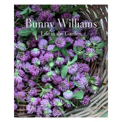 "Bunny Williams: Life in the Garden" - "" ("Williams Bunny")