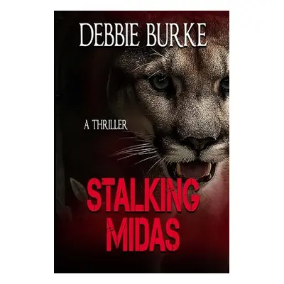 "Stalking Midas: Tawny Lindholm Thriller Book 2" - "" ("Burke Debbie")