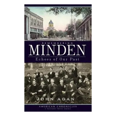 "Remembering Minden: Echoes of Our Past" - "" ("Agan John")