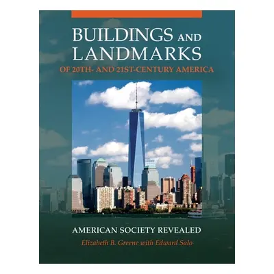 "Buildings and Landmarks of 20th- and 21st-Century America: American Society Revealed" - "" ("Gr