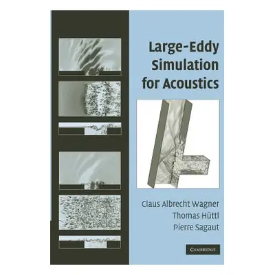 "Large-Eddy Simulation for Acoustics" - "" ("Wagner Claus")