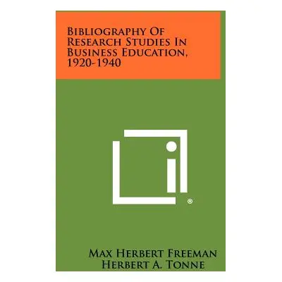 "Bibliography Of Research Studies In Business Education, 1920-1940" - "" ("Freeman Max Herbert")