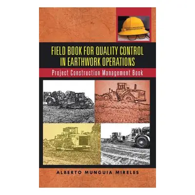 "Field Book for Quality Control in Earthwork Operations: Project Construction Management Book" -