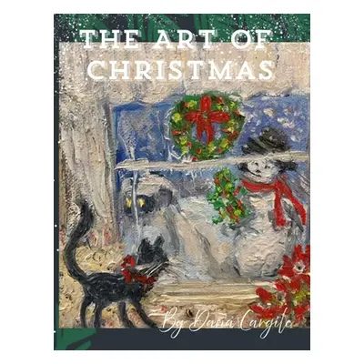 "The Art of Christmas" - "" ("Cargile Dana M.")