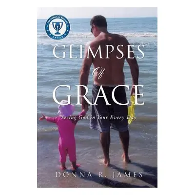 "Glimpses of Grace" - "" ("James Donna R.")