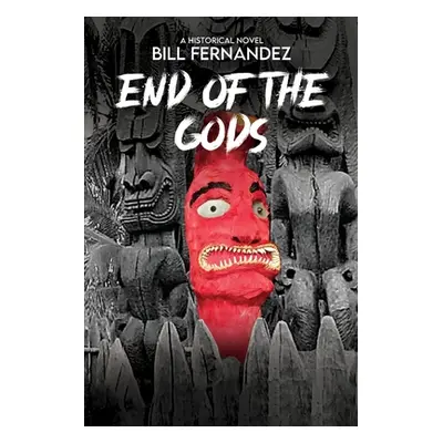 "End of the Gods: a historical novel" - "" ("Fernandez Judith")