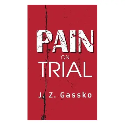 "Pain on Trial" - "" ("Gassko J. Z.")