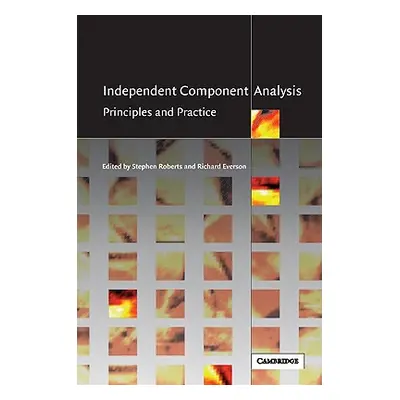 "Independent Component Analysis: Principles and Practice" - "" ("Roberts Stephen")