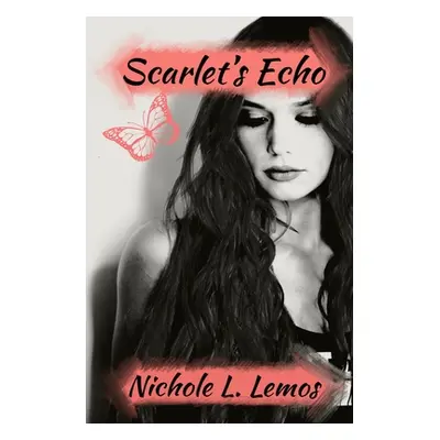 "Scarlet's Echo: A YA/NA High School Romance" - "" ("Lemos Nichole Lynn")