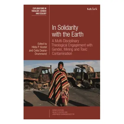 "In Solidarity with the Earth: A Multi-Disciplinary Theological Engagement with Gender, Mining a