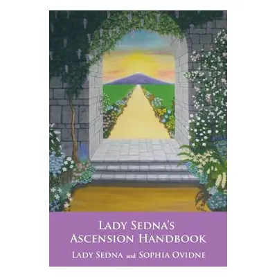 "Lady Sedna's Ascension Handbook" - "" ("Sedna Lady")