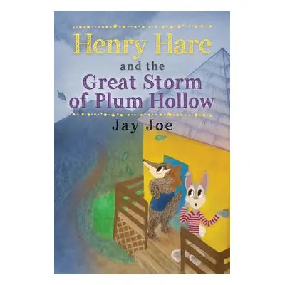 "Henry Hare and the Great Storm of Plum Hollow" - "" ("Joe Jay")