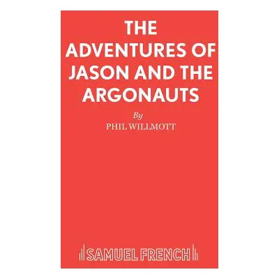 "The Adventures of Jason and the Argonauts" - "" ("Willmott Phil")