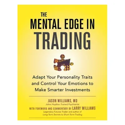 "The Mental Edge in Trading (Pb)" - "" ("Williams Jason")