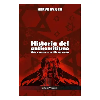 "Historia del antisemitismo: Vista y puesta en su sitio por un goy" - "" ("Ryssen Herv")