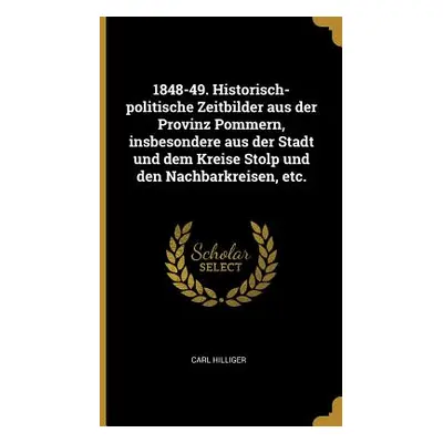 "1848-49. Historisch-politische Zeitbilder aus der Provinz Pommern, insbesondere aus der Stadt u