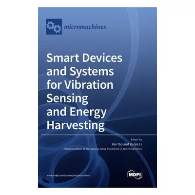 "Smart Devices and Systems for Vibration Sensing and Energy Harvesting" - "" ("Tao Kai")