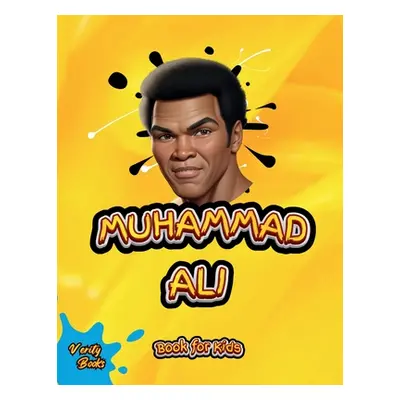 "Muhammad Ali Book for Kids: The biography of the greatest boxer Mohammad Ali for curious childr