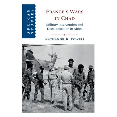 "France's Wars in Chad" - "" ("Powell Nathaniel K.")