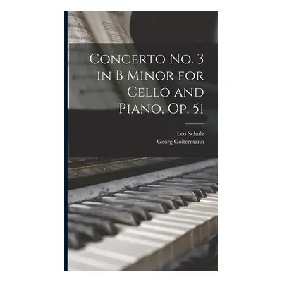 "Concerto no. 3 in B Minor for Cello and Piano, op. 51" - "" ("Goltermann Georg")