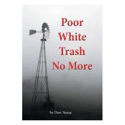 "Poor White Trash No More: From Sharecropper to Country Squire" - "" ("Neese Don")