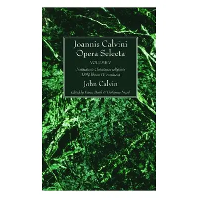 "Joannis Calvini Opera Selecta, vol. V" - "" ("Calvin John")