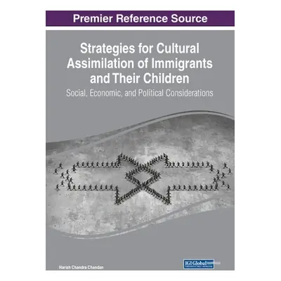 "Strategies for Cultural Assimilation of Immigrants and Their Children: Social, Economic, and Po