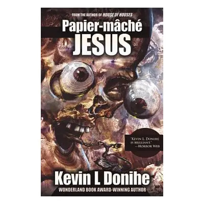 "Papier-Mache Jesus" - "" ("Donihe Kevin L.")