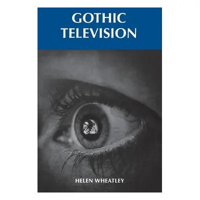 "Gothic Television" - "" ("Wheatley Helen")