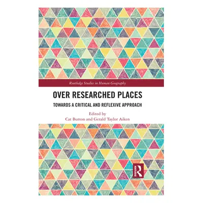 "Over Researched Places: Towards a Critical and Reflexive Approach" - "" ("Button Cat")